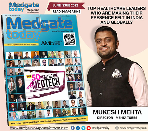 Mukesh Mehta, Director of Mehta Tubes Ltd Among Top 50 Healthcare & Medtech Leaders declared by Medgate Today